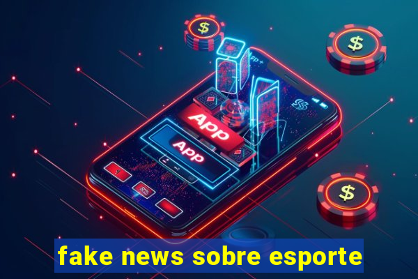 fake news sobre esporte